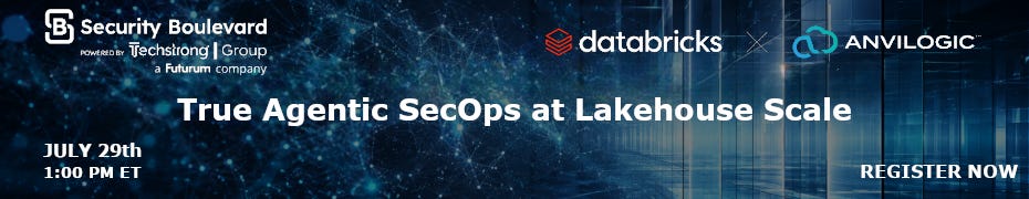 True Agentic SecOps at Lakehouse Scale (July 29th)