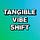 Tangible Vibe Shift