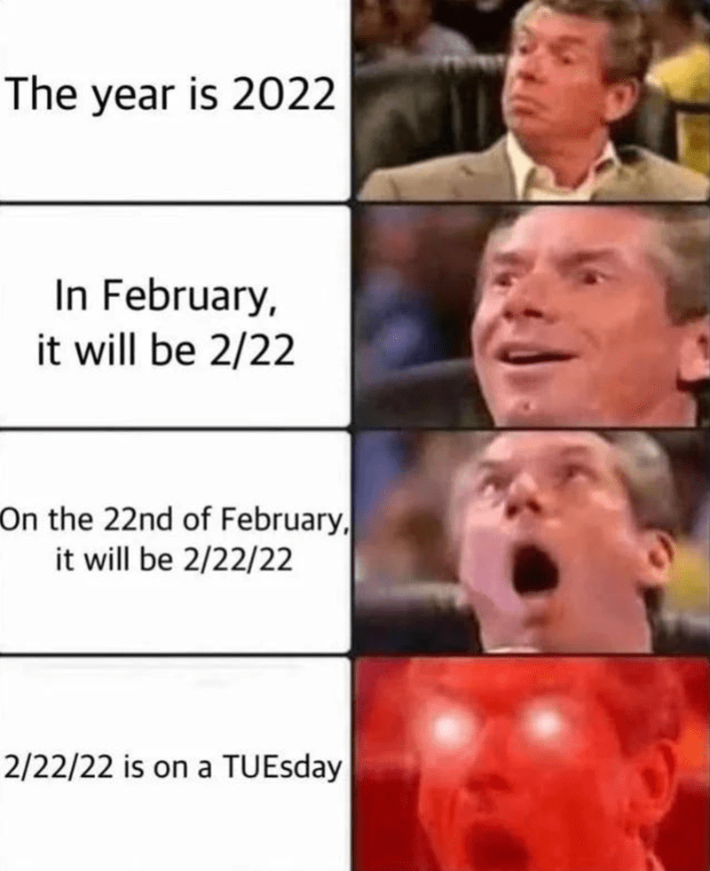 Serendipitous 2/22/22 Things & Memes In Celebration of Twosday - Memebase -  Funny Memes