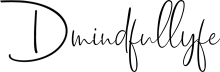Dmindfullyfe