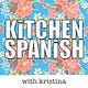 Kitchen Spanish with Kristina Felix