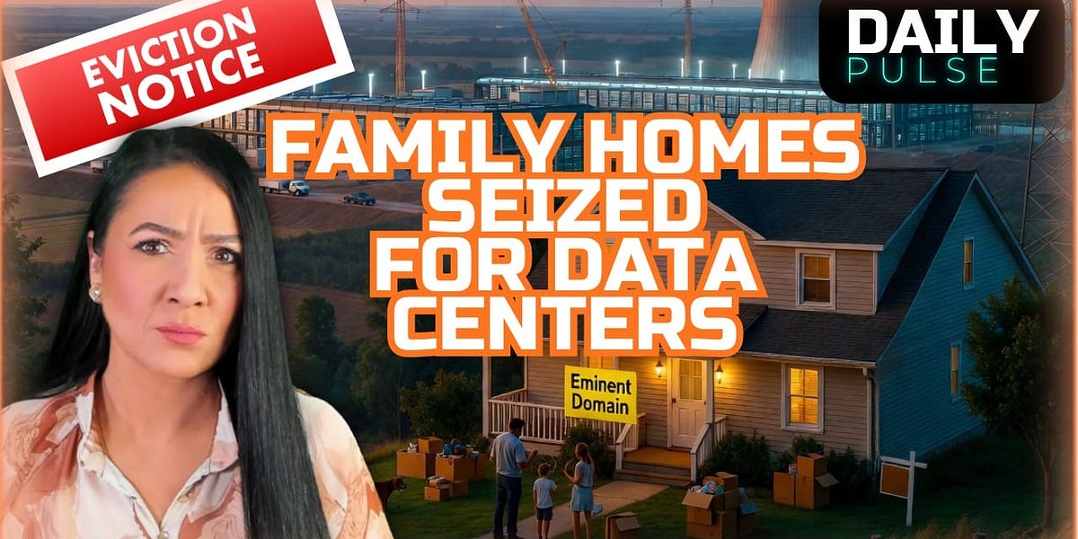 HOMES SEIZED for AI Data Centers | Daily Pulse