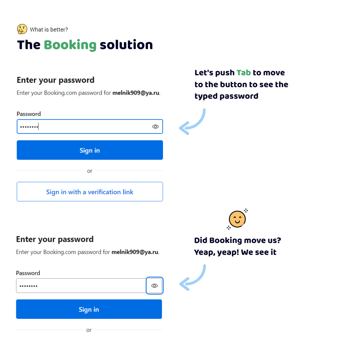 The Booking app. I typed the password. I need to see it. I press Tab to move to the "Show password" button. Oh, I am on the button. I can see it because the app shows an outline around it. I can see her clearly
