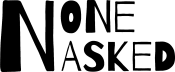 No One Asked