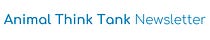 Animal Think Tank Newsletter