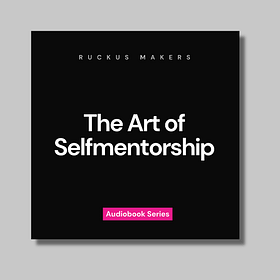 The Art of Selfmentorship: A School Principal's Guide to Breaking Free from Permission-Based Development and Becoming the Leader Your Campus Needs