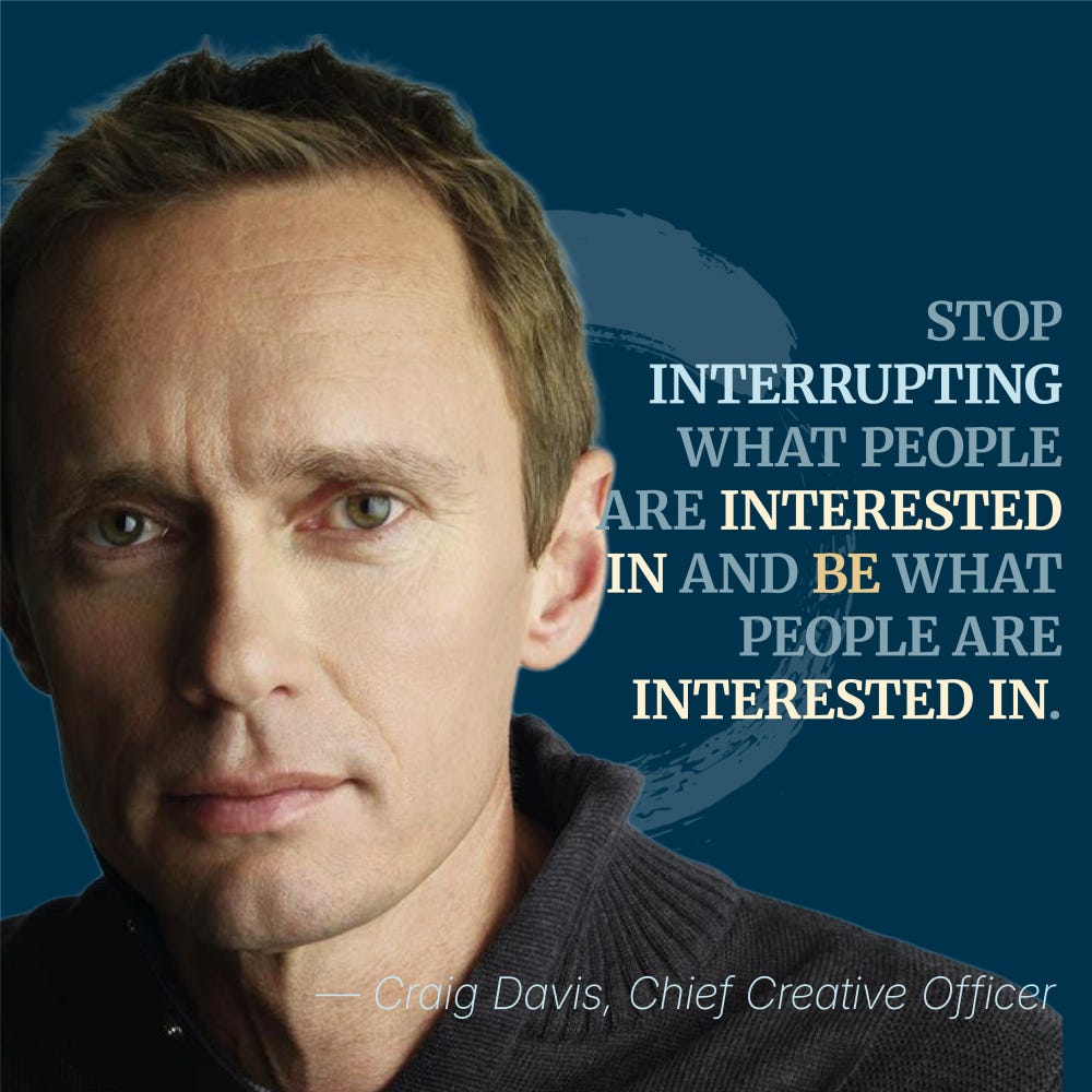 Stop interrupting what people are interested in and be what people are interested in. Stop interrupting what people are interested in and be what people are interested in.