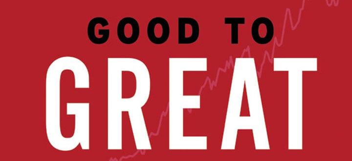Good to Great, by Jim Collins