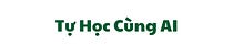 Tự Học Cùng AI 