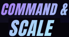 Command & Scale