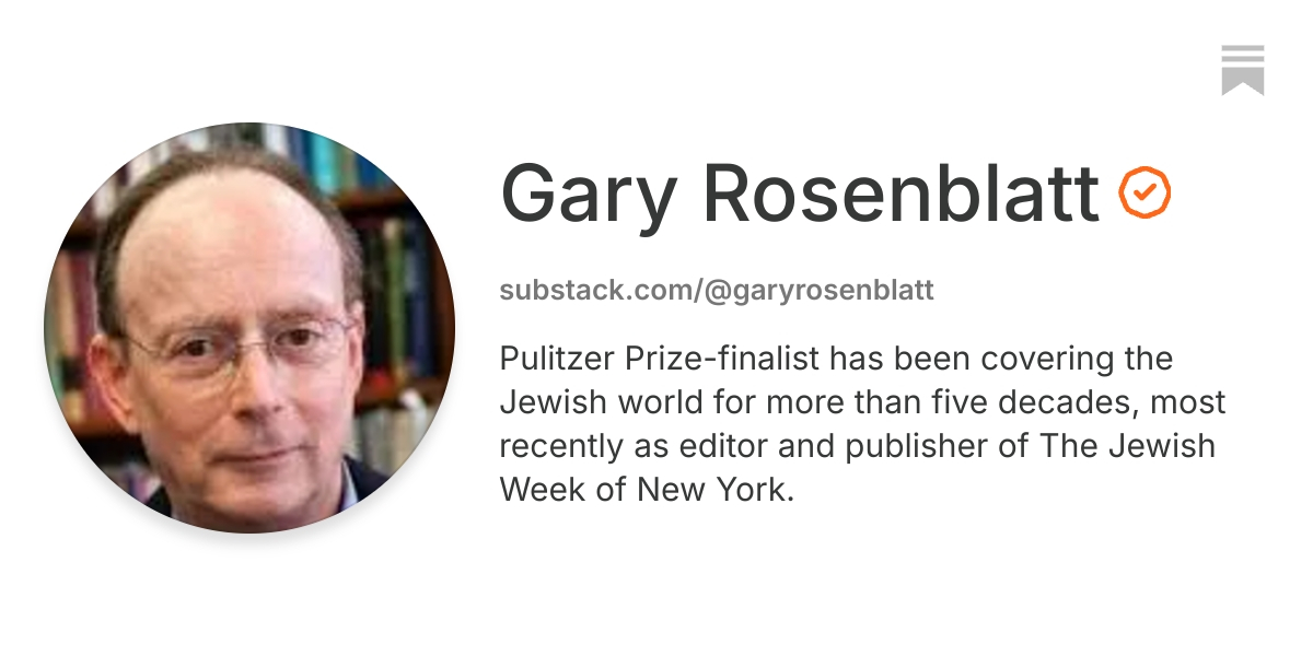 Gary Rosenblatt | Substack