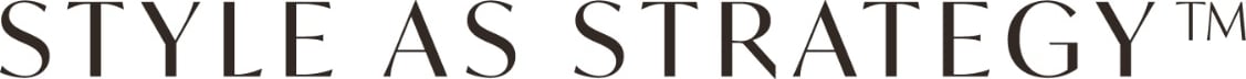 STYLE  AS STRATEGY™