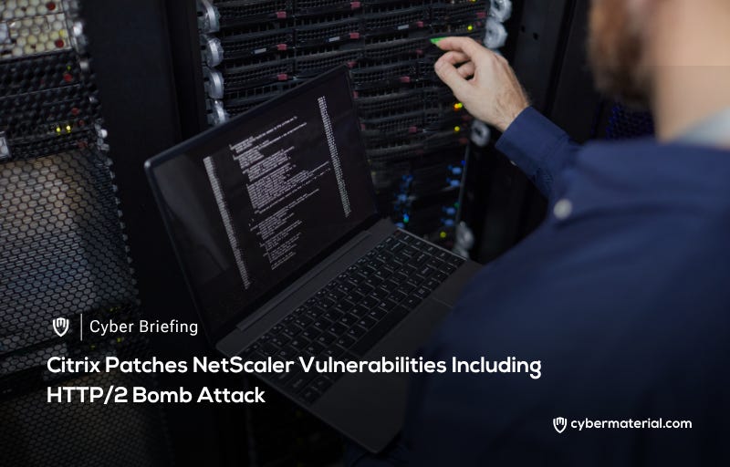 Citrix Addresses NetScaler Vulnerabilities with New Patches – CyberMaterial