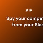 👀 Spy Your Competitors From Your Slack (or Your Inbox).