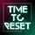 TIME TO RESET