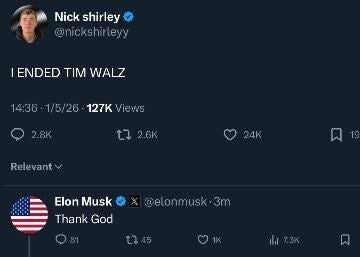 Nick Shirley on Twitter: I ENDED TIM WALZ; Elon Musk reply: “Thank God” Nick Shirley on Twitter: I ENDED TIM WALZ; Elon Musk reply: “Thank God”