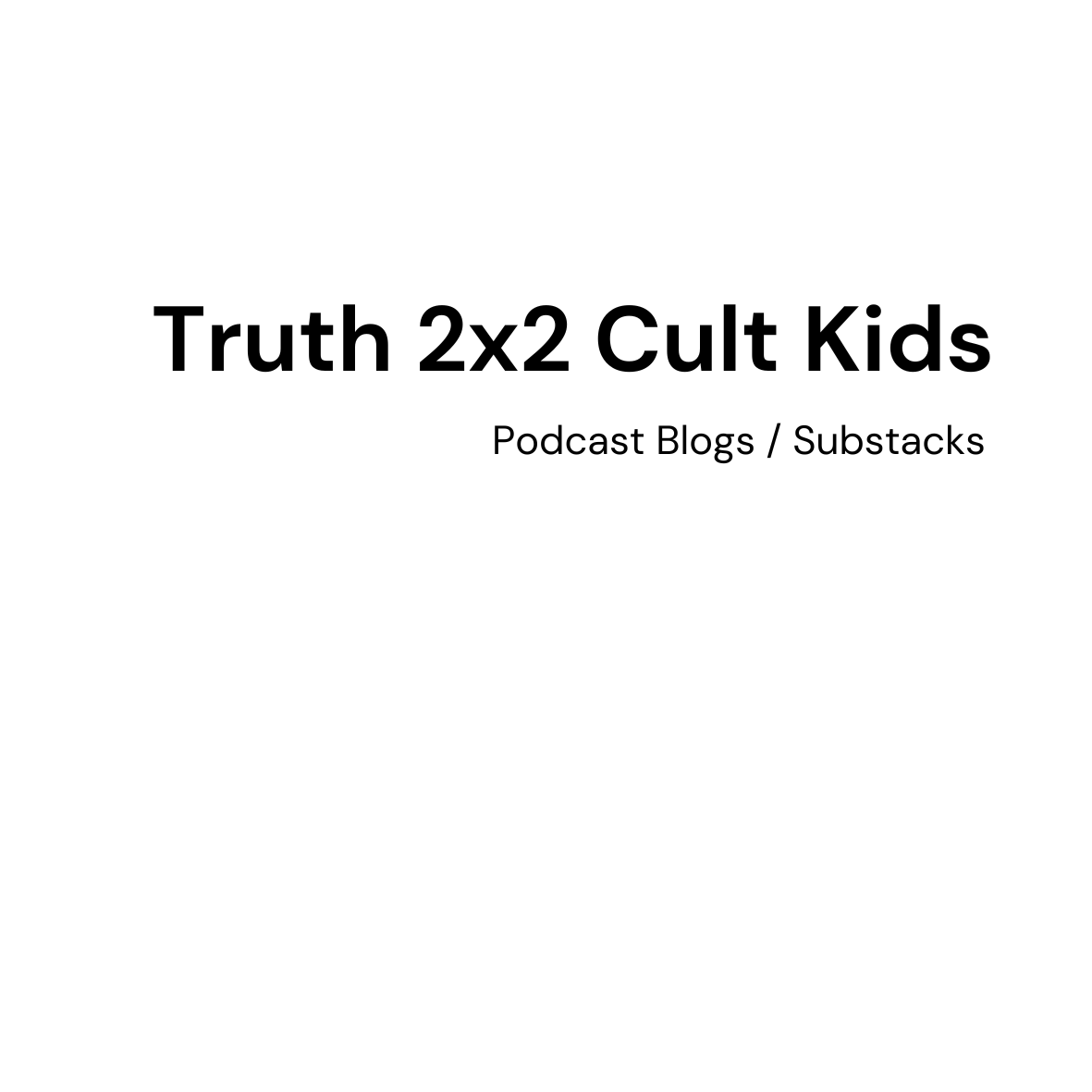 Truth 2x2 Cult Kids Podcast