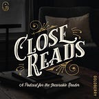 Close Reads Podcast HQ 