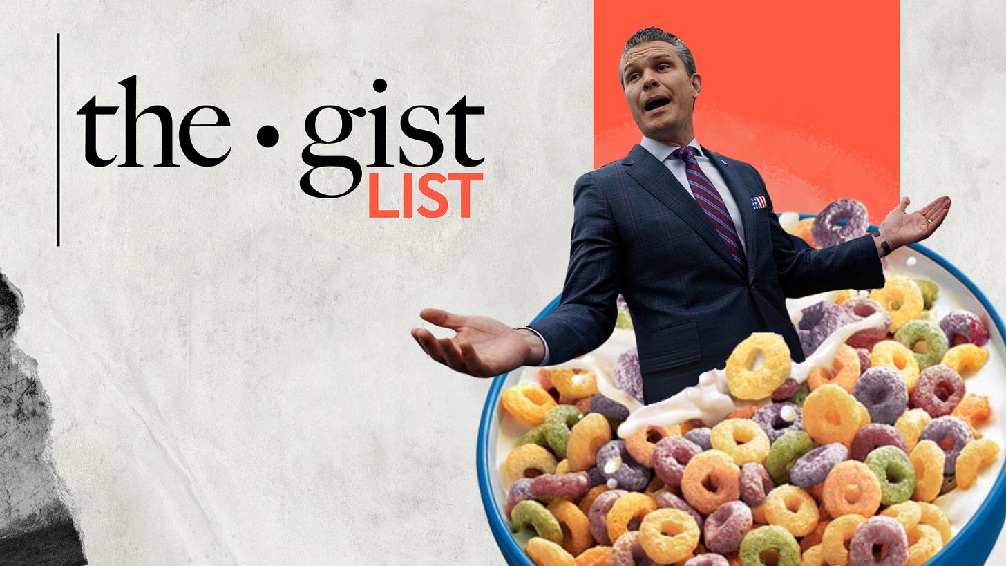 RFK takes on Froot Loops, Trump’s new merch drop, Pete Hegseth’s scandal pileup and Minneapolitans stop murdering each other for once.