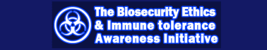 Biosecurity Ethics & Immune Tolerance Awareness Initiative