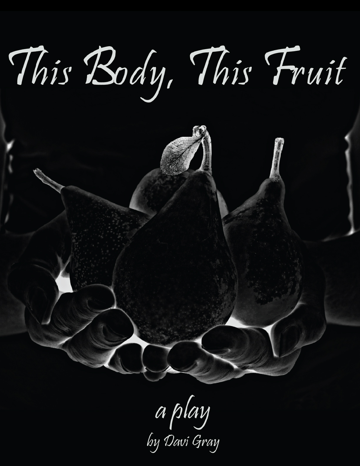 Flyer for "This Body, This Fruit: a play by Davi Gray" Flyer for "This Body, This Fruit: a play by Davi Gray"