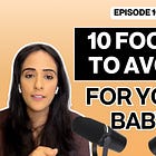10. Ten Foods to Avoid & Ten Foods to Offer When Starting Solids