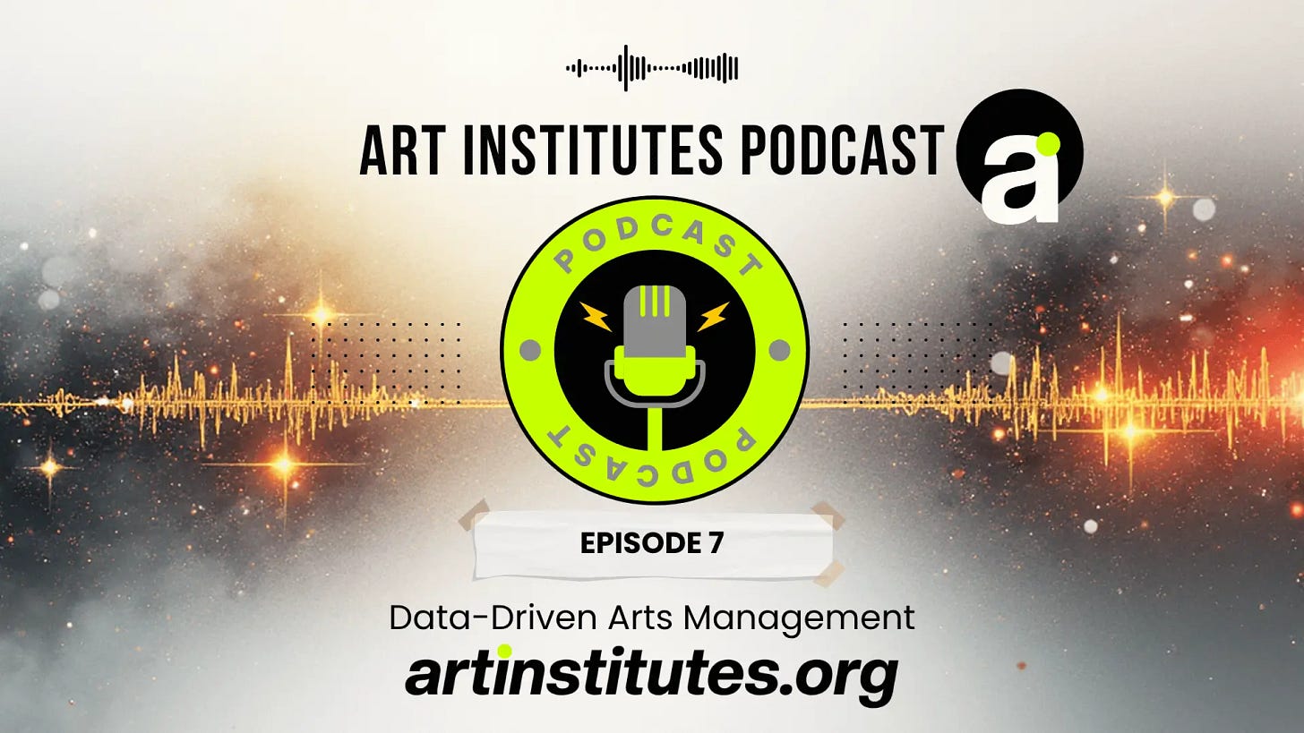 Art Institutes Podcast - Episode 7 - Data-Driven Arts Management