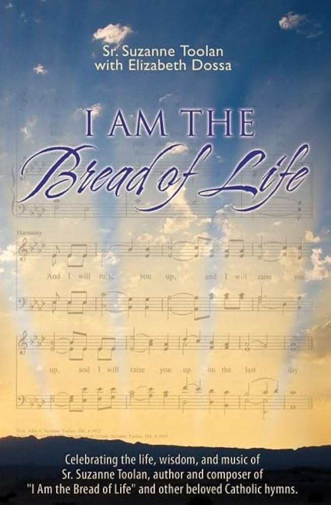 I Am the Bread of Life: Suzanne Toolan, Elizabeth Dossa ...