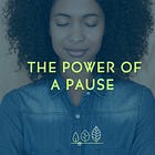 The Power of a Pause