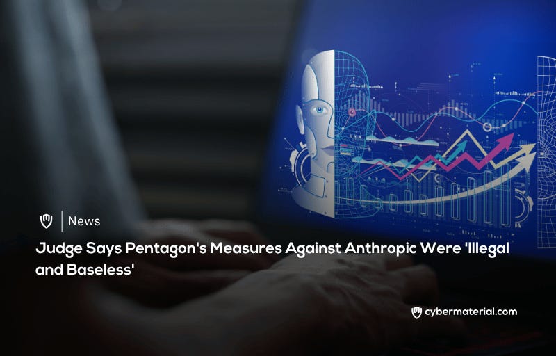 Judge Rules Pentagon’s Anthropic Measures are Illegal