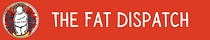 The Fat Dispatch