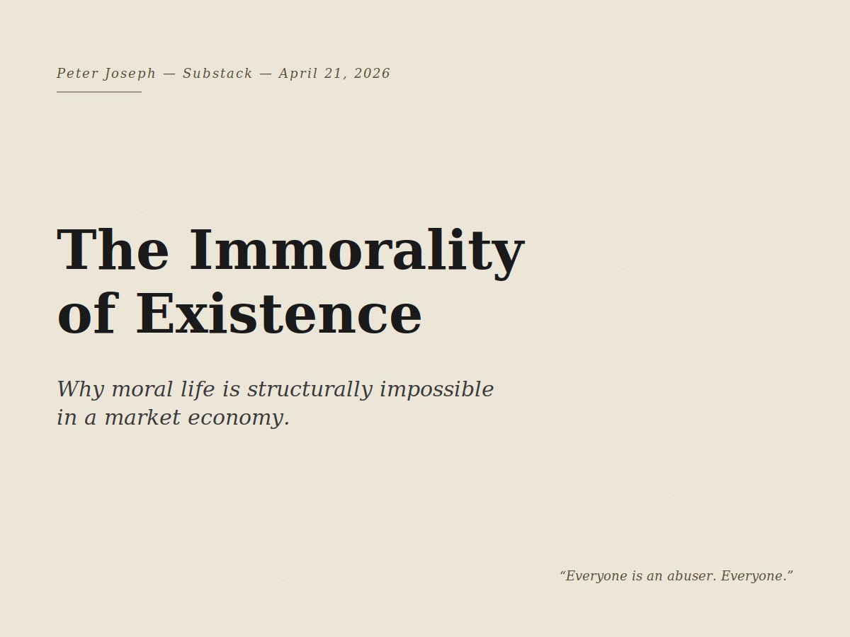 Immorality of Existence - Peter Joseph: Substack