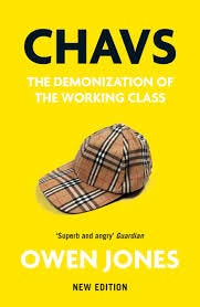 Chavs: The Demonization of the Working Class : Owen Jones: Amazon.co.uk:  Books