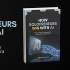 How Solopreneurs Win with AI