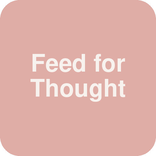 Feed for Thought
