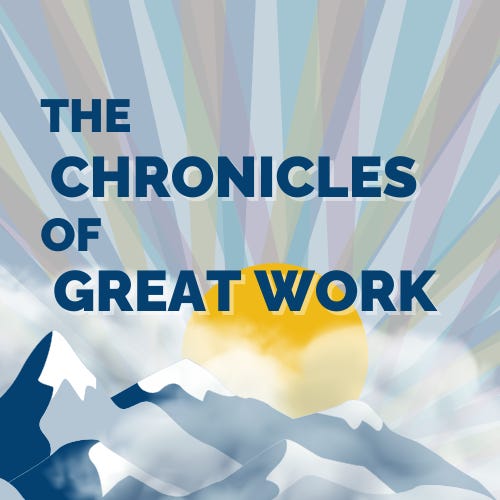The Chronicles of Great Work