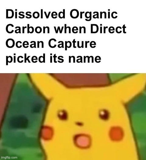 Surprised Pikachu under the text "Dissolved Organic Carbon when Direct Ocean Capture picked its name".