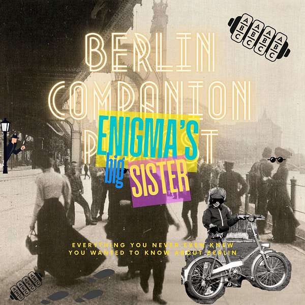 S2E10 TUNING IN - ENIGMA'S BIG BERLIN SISTER Artwork S2E10 TUNING IN - ENIGMA'S BIG BERLIN SISTER Artwork