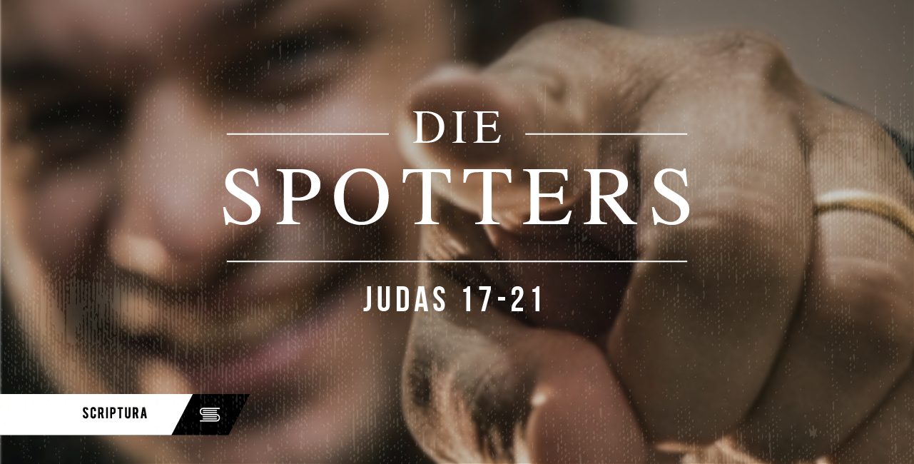 Judas - Judas 1:17-21 - Die maskers kom af