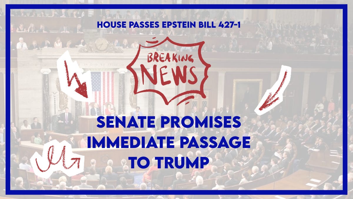 Image of the House chamber with a breaking-news style banner reading ‘House Passes Epstein Bill 427–1’ and ‘Senate Promises Immediate Passage to Trump,’ illustrating the bill’s rapid movement through Congress.
