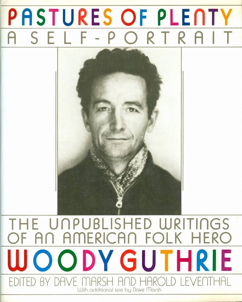 Pastures of Plenty: A Self-Portrait: Guthrie, Woody, Marsh, Dave, Leventhal, Harold: 9780060163426: Amazon.com: Books Pastures of Plenty: A Self-Portrait: Guthrie, Woody, Marsh, Dave, Leventhal, Harold: 9780060163426: Amazon.com: Books