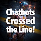 Chatbots Behaving Badly by Markus Brinsa