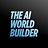 The AI World Builder