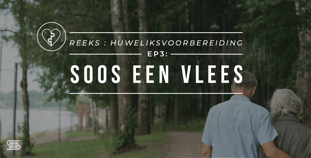 Huweliksvoorbereiding: Soos een Vlees