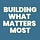 Building What Matters Most