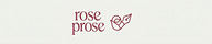 Rose Prose