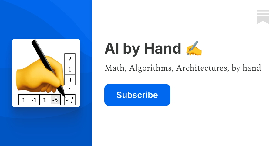 AI by Hand ️ | Prof. Tom Yeh | Substack