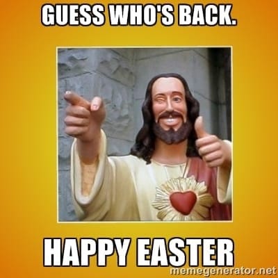 Sweeter than a chocolate Easter bunny, these Easter memes will make you laugh and think. Perhaps even jump for joy. Definitely laugh out loud. #Easter #lol #Easterhumor #Eastermeme #Eastermemes #Jesuslaughs #Joy #Resurrection #Easter