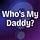Who's My Daddy?