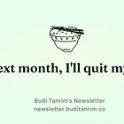 "Next month, I'll quit my job"